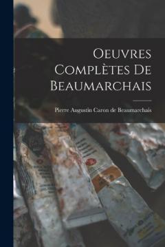 Oeuvres Complètes de Beaumarchais