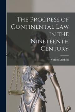 The Progress of Continental law in the Nineteenth Century
