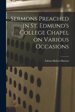 Sermons Preached in St. Edmund's College Chapel on Various Occasions