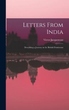 Letters From India; Describing a Journey in the British Dominions