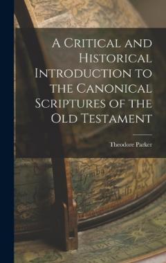 A Critical and Historical Introduction to the Canonical Scriptures of the Old Testament