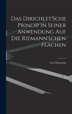 Coperta cărții Das Dirichlet'Sche Princip in seiner Anwendung auf die Riemann'schen Flächen