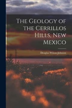 Coperta cărții The Geology of the Cerrillos Hills, New Mexico