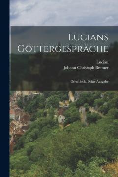 Coperta cărții Lucians Göttergespräche: Griechisch, Dritte Ausgabe