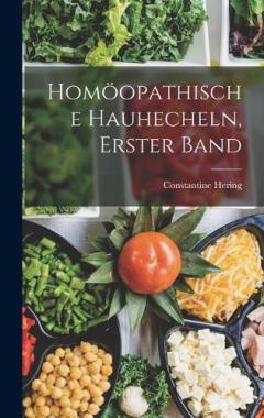 Homöopathische Hauhecheln, Erster Band