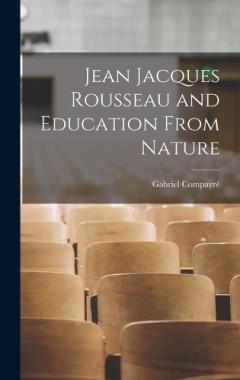 Coperta cărții Jean Jacques Rousseau and Education From Nature
