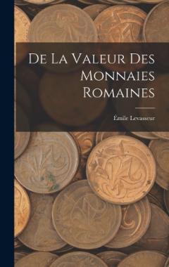 De La Valeur Des Monnaies Romaines