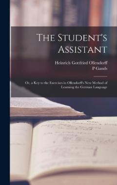Coperta cărții The Student's Assistant; Or, a Key to the Exercises in Ollendorff's New Method of Learning the German Language