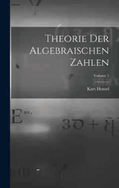 Theorie Der Algebraischen Zahlen; Volume 1