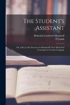 Coperta cărții The Student's Assistant; Or, a Key to the Exercises in Ollendorff's New Method of Learning the German Language