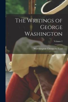 Coperta cărții The Writings of George Washington; Volume 2