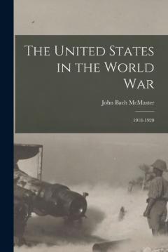 The United States in the World War: 1918-1920