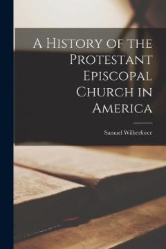 Coperta cărții A History of the Protestant Episcopal Church in America