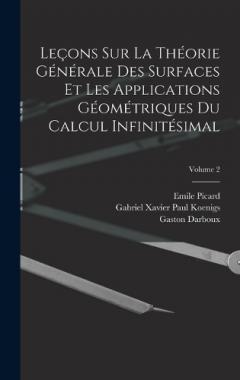 Coperta cărții Leçons Sur La Théorie Générale Des Surfaces Et Les Applications Géométriques Du Calcul Infinitésimal; Volume 2