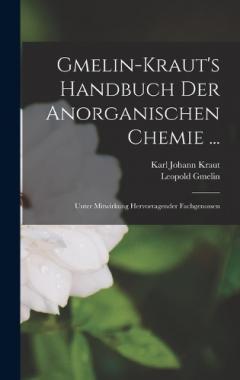 Coperta cărții Gmelin-Kraut's Handbuch Der Anorganischen Chemie ...: Unter Mitwirkung Hervorragender Fachgenossen