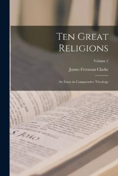 Ten Great Religions: An Essay in Comparative Theology; Volume 2
