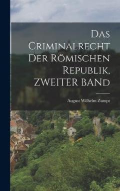 Coperta cărții Das Criminalrecht Der Römischen Republik, ZWEITER BANd