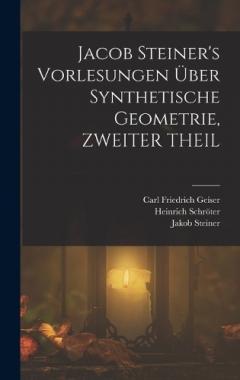 Jacob Steiner's Vorlesungen Über Synthetische Geometrie, ZWEITER THEIL