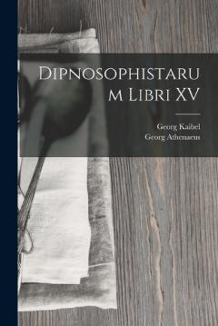 Coperta cărții Dipnosophistarum Libri XV