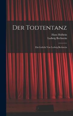 Coperta cărții Der Todtentanz: Ein Gedicht von Ludwig Bechstein