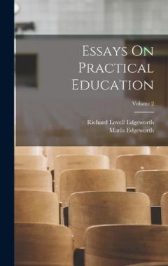 Coperta cărții Essays On Practical Education; Volume 2