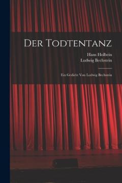 Coperta cărții Der Todtentanz: Ein Gedicht von Ludwig Bechstein