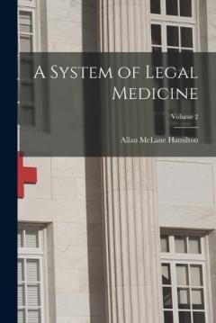 Coperta cărții A System of Legal Medicine; Volume 2