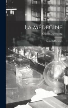 Coperta cărții La Médecine: Histoire Et Doctrines