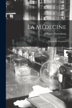 Coperta cărții La Médecine: Histoire Et Doctrines