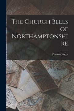 Coperta cărții The Church Bells of Northamptonshire