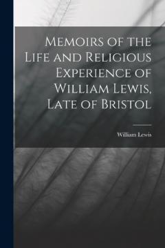 Coperta cărții Memoirs of the Life and Religious Experience of William Lewis, Late of Bristol