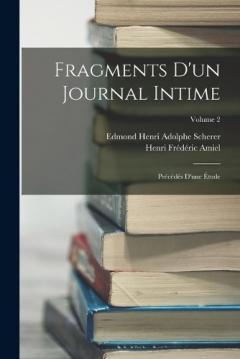 Coperta cărții Fragments D'un Journal Intime: Précédés D'une Étude; Volume 2
