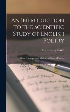 Coperta cărții An Introduction to the Scientific Study of English Poetry: Being Prolegomena to a Science of English Prosody