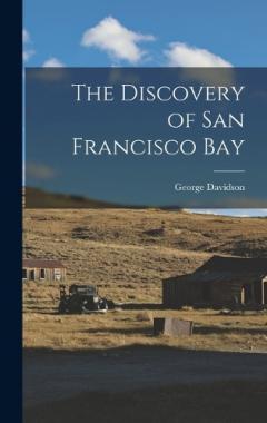 The Discovery of San Francisco Bay