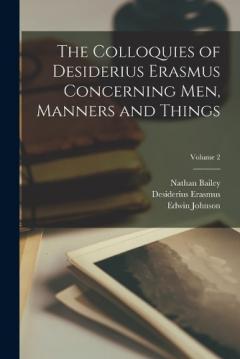 Coperta cărții The Colloquies of Desiderius Erasmus Concerning Men, Manners and Things; Volume 2