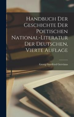 Coperta cărții Handbuch der Geschichte der poetischen National-Literatur der Deutschen, Vierte Auflage