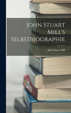 John Stuart Mill's Selbstbiographie