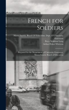 Coperta cărții French for Soldiers: Prepared for the Department of University Extension, Massachusetts Board of Education