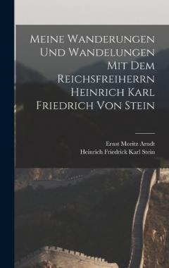 Coperta cărții Meine Wanderungen und Wandelungen mit dem Reichsfreiherrn Heinrich Karl Friedrich von Stein
