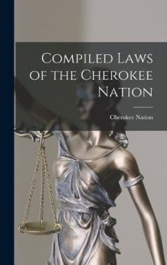 Coperta cărții Compiled Laws of the Cherokee Nation