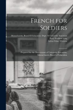 Coperta cărții French for Soldiers: Prepared for the Department of University Extension, Massachusetts Board of Education