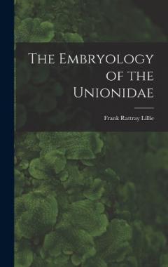 The Embryology of the Unionidae