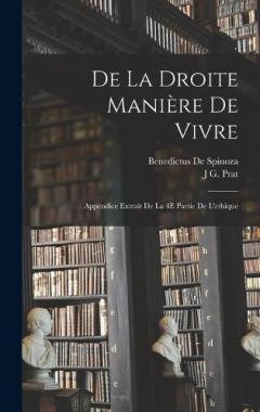 Coperta cărții De La Droite Manière De Vivre: Appendice Extrait De La 4E Partie De L'ethique