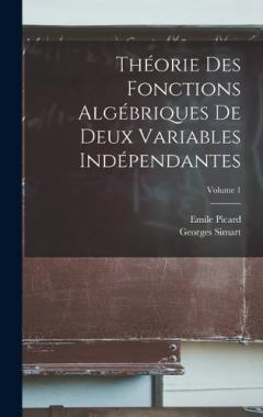 Coperta cărții Théorie Des Fonctions Algébriques De Deux Variables Indépendantes; Volume 1