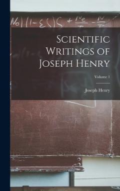 Coperta cărții Scientific Writings of Joseph Henry; Volume 1