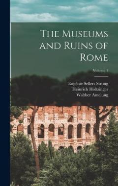 Coperta cărții The Museums and Ruins of Rome; Volume 1