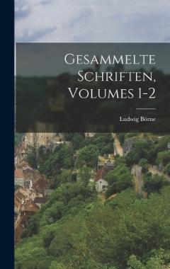 Gesammelte Schriften, Volumes 1-2
