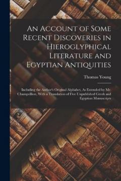 Coperta cărții An Account of Some Recent Discoveries in Hieroglyphical Literature and Egyptian Antiquities: Including the Author's Original Alphabet, As Extended by Mr. Champollion, With a Translation of Five Unpublished Greek and Egyptian Manuscripts