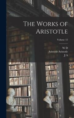 Coperta cărții The Works of Aristotle; Volume 12