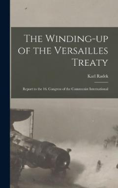 The Winding-up of the Versailles Treaty: Report to the 16. Congress of the Communist International